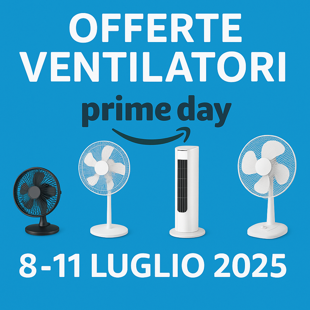Migliori offerte Prime Day Amazon sui ventilatori (8-11 Luglio 2025)